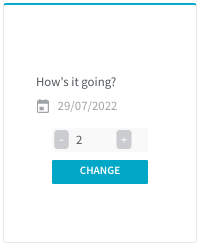 A form with which you can create a monitor entry. It has the text How's it going? A counter with plus and minus buttons, and a blue button with the text Change.