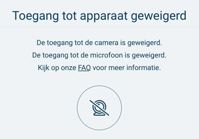 De melding die je krijgt als de toegang tot de camera of microfoon is geweigerd.